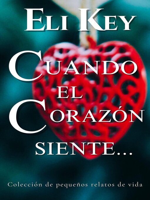 Title details for Cuando el corazón siente la obligación de continuar by Eli Key - Available